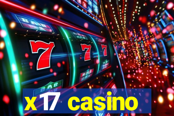 x17 casino